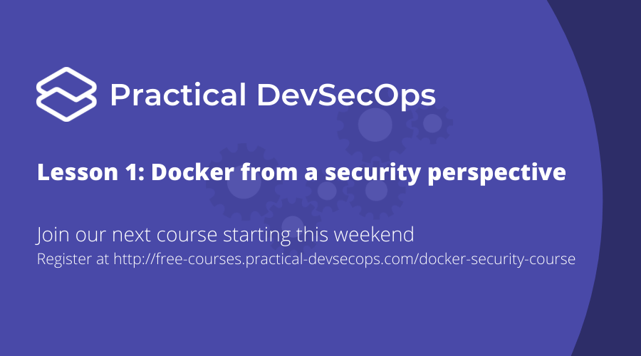 Lesson 1: Understand Docker from a security perspective