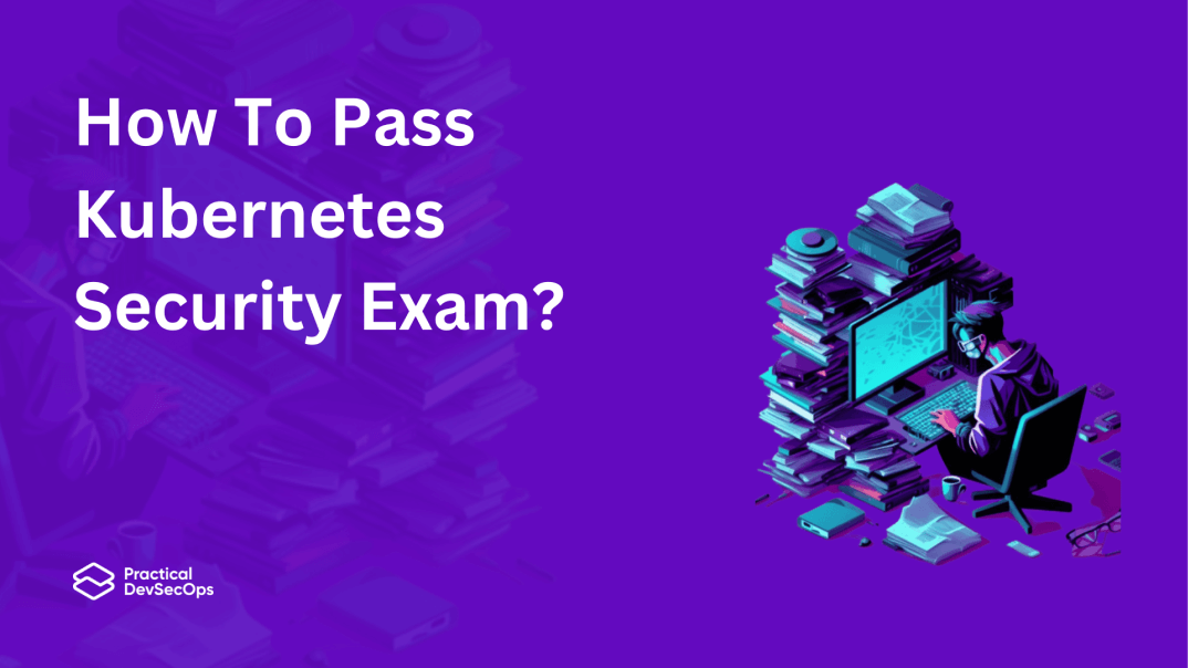 how to pass kubernetes security exam