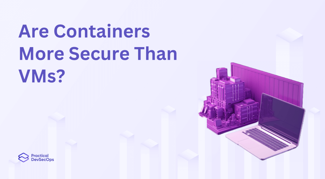 Are containers more secure than vms answer