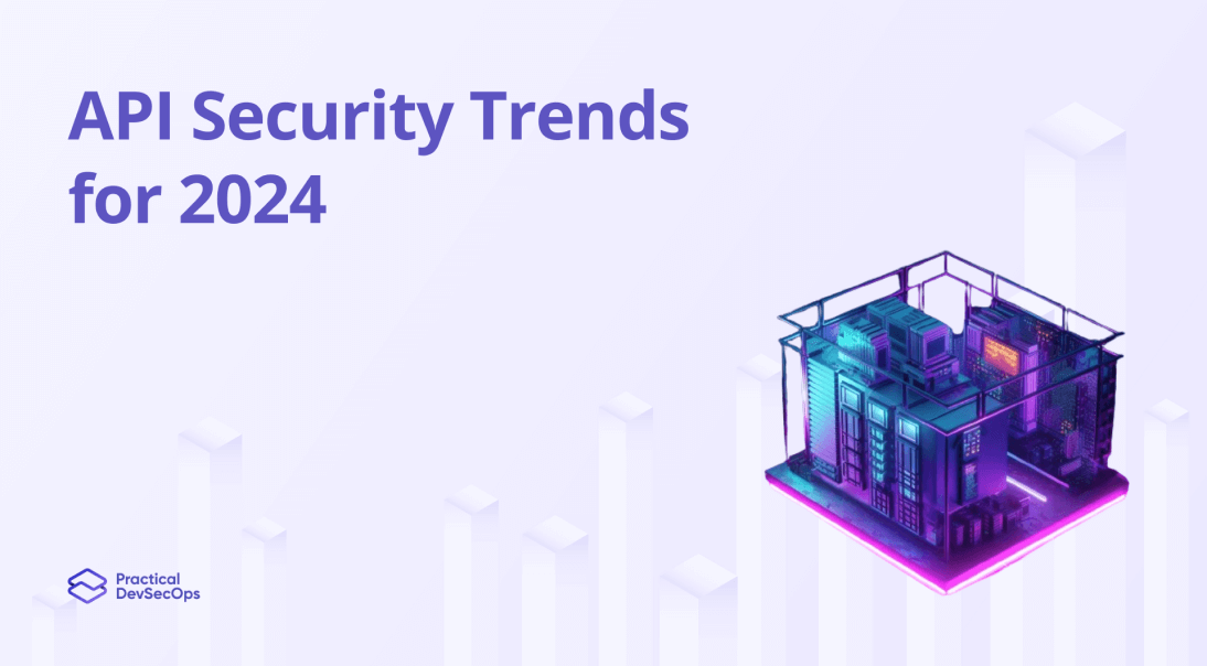 API Security Trends Predicted for 2024