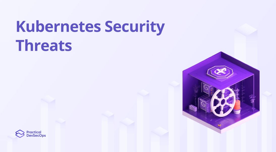 Top 5 Kubernetes Security Threats/Issues – Must Read