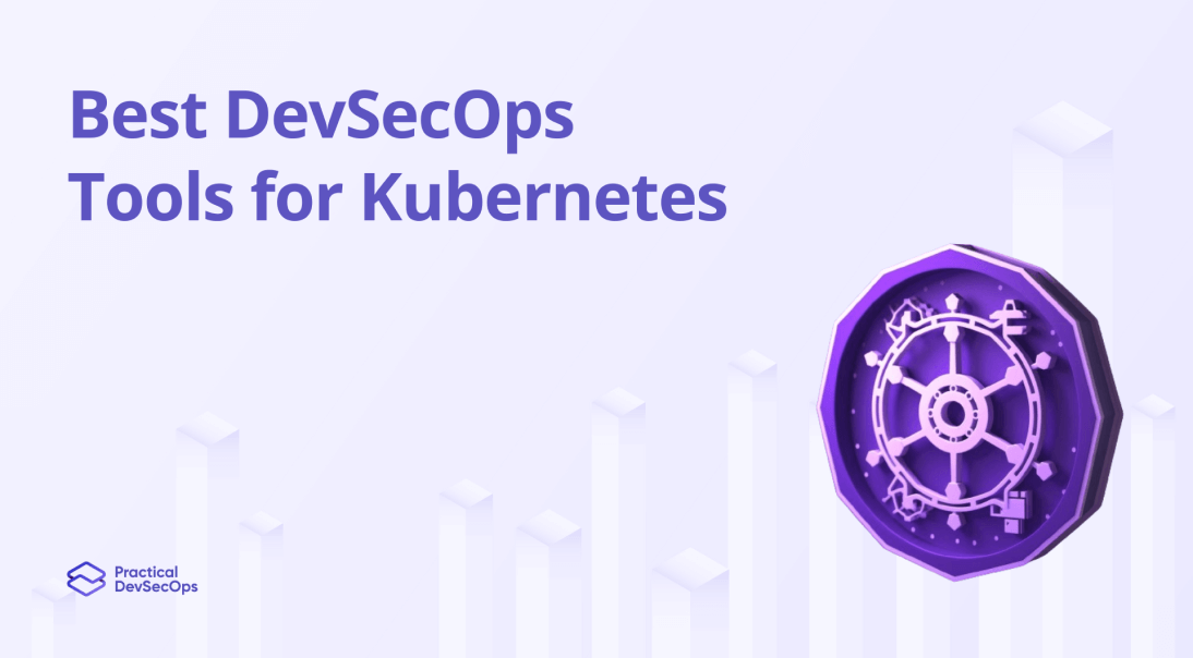 5 Best DevSecOps Tools for Kubernetes in 2024