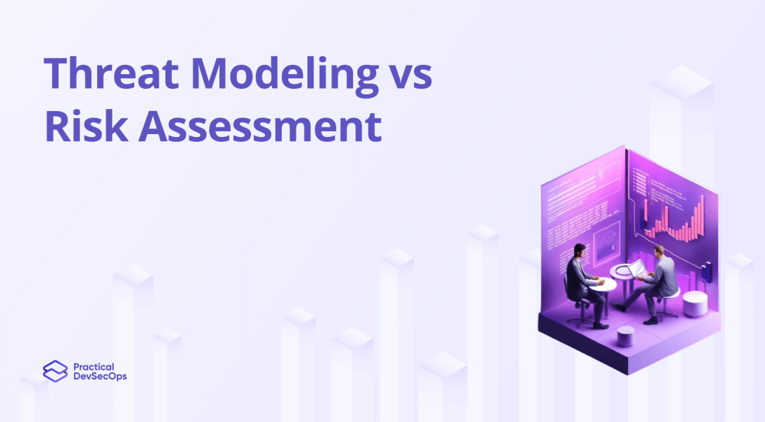 Threat Modeling vs Risk Assessment: Understanding the Difference