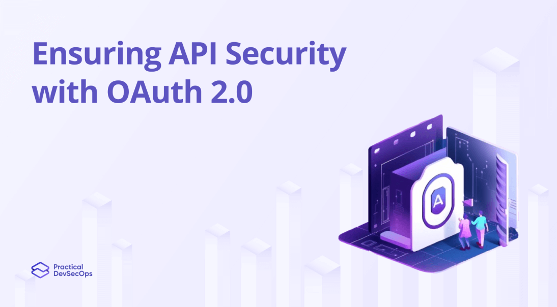 Ensuring API Security with OAuth 2.0