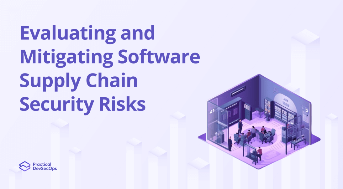 Evaluating and Mitigating Software Supply Chain Security Risks