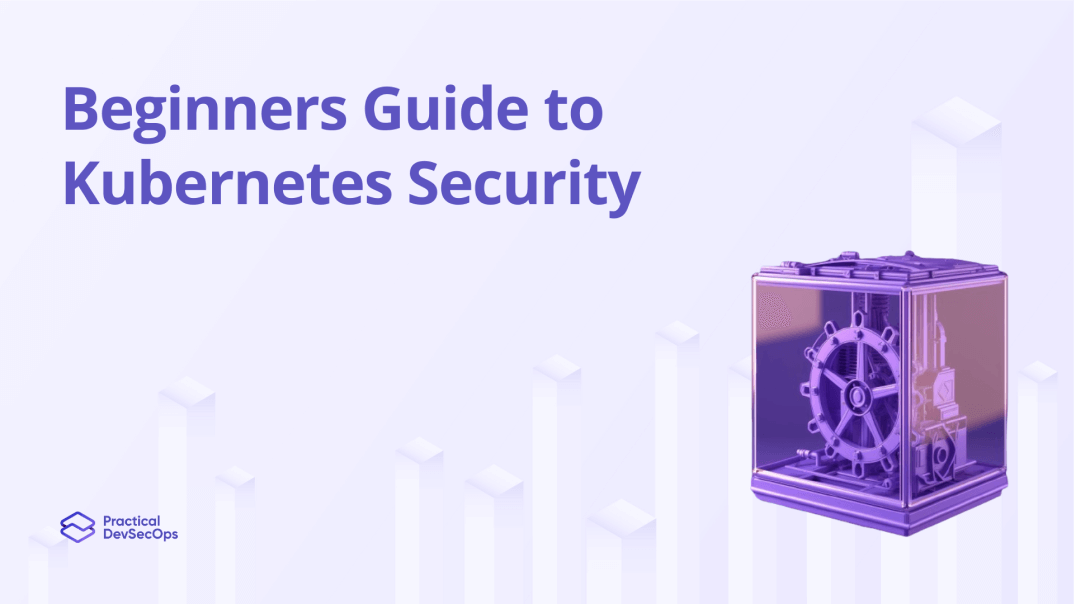 beginners guide to Kubernetes Security