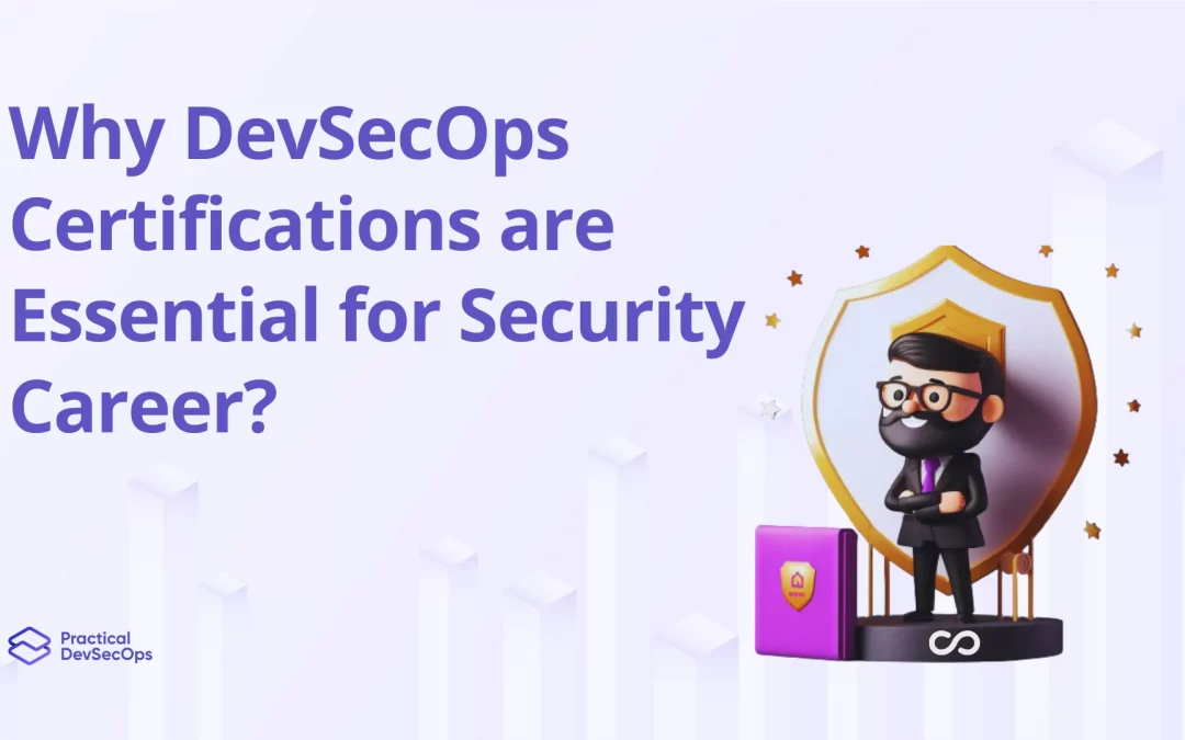 Why DevSecOps Certifications are Essential for  IT Security Experts