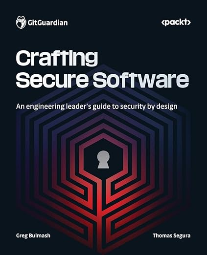 Crafting Secure Software: An engineering leader's guide to security by design