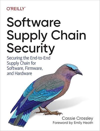 Software Supply Chain Security by Cassie Crossley (O'Reilly, 2024)
