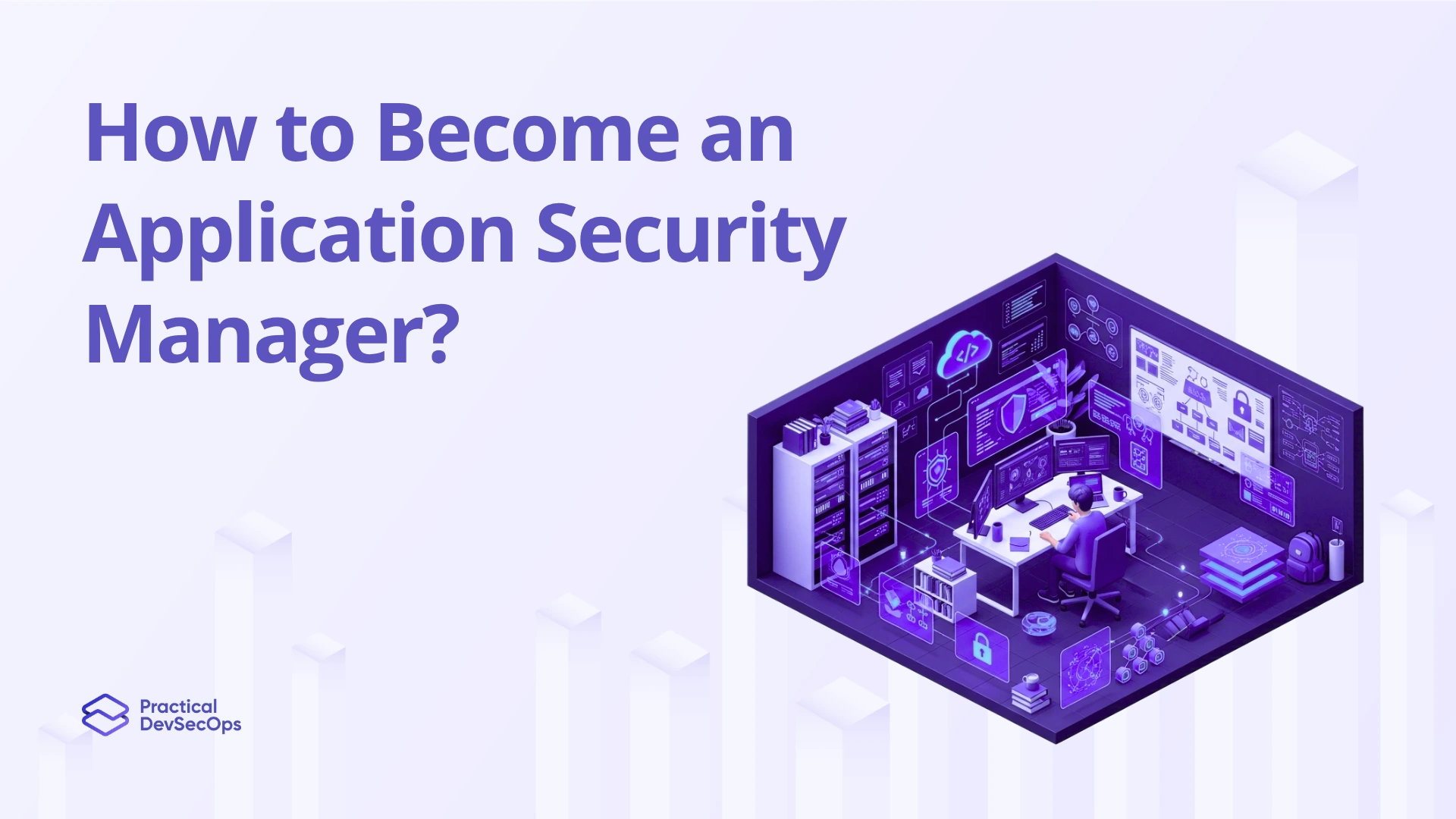 How to a Become an Application Security Manager in 2026