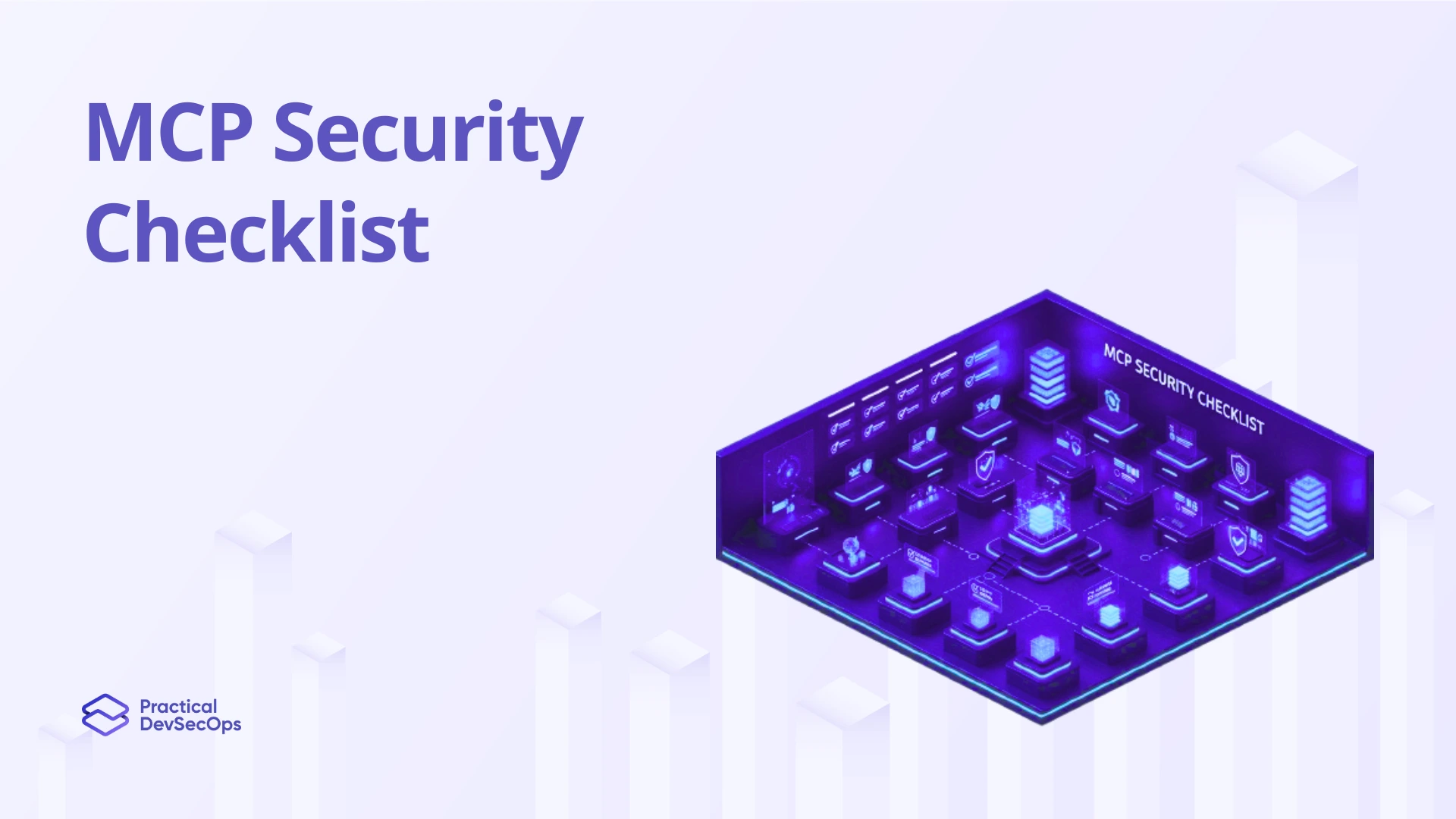 MCP Security Checklist for Security Engineers and Developers