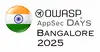 OWASP AppSec Days Bangalore 2025