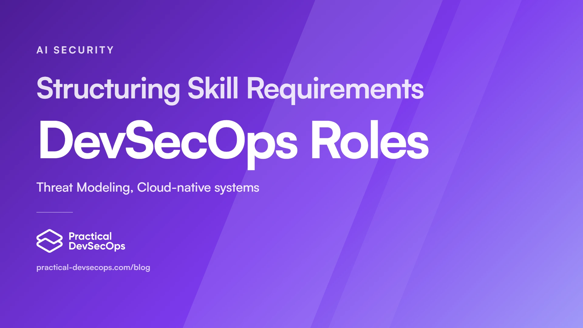 devsecops-roles Must-Have vs Nice-to-Have: Structuring Skill Requirements for DevSecOps Roles